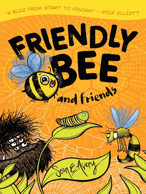 Title details for Friendly Bee and Friends by Sean E Avery - Available